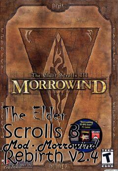 Box art for The Elder Scrolls 3 Mod - Morrowind Rebirth v2.4