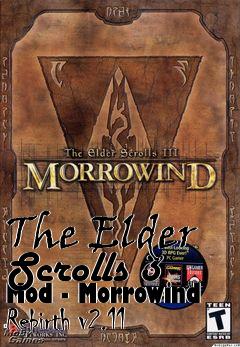 Box art for The Elder Scrolls 3 Mod - Morrowind Rebirth v2.11