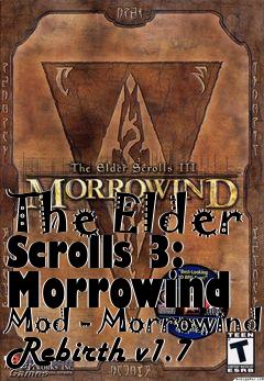 Box art for The Elder Scrolls 3: Morrowind Mod - Morrowind Rebirth v1.7