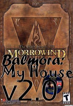 Box art for Balmora: My House v2.0