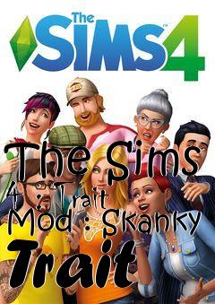 Box art for The Sims 4 : Trait Mod : Skanky Trait