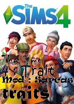 Box art for The Sims 4 : Trait Mod : Sarcastic traits