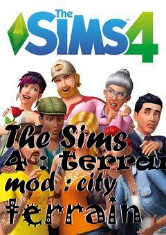 Box art for The Sims 4 : terrain mod : city terrain