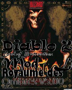 Box art for Diablo 2: Lord of Destruction Mod - Le Royaume des Ombres v5.00