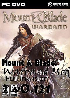 Box art for Mount & Blade: Warband Mod - Full Invasion 2 v0.121