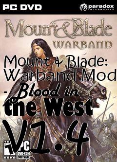 Box art for Mount & Blade: Warband Mod - Blood in the West v1.4