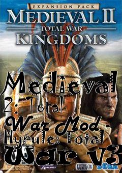Box art for Medieval 2: Total War Mod - Hyrule: Total War v3.7