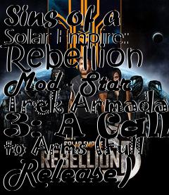 Box art for Sins of a Solar Empire: Rebellion Mod - Star Trek Armada 3: A Call to Arms (Full Release)