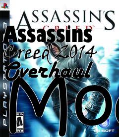 Box art for Assassins Creed 2014 Overhaul Mod