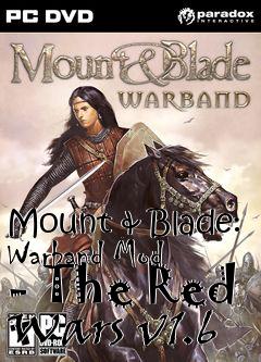 Box art for Mount & Blade: Warband Mod - The Red Wars v1.6