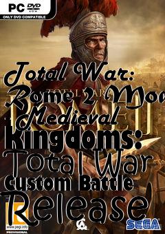 Box art for Total War: Rome 2 Mod - Medieval Kingdoms: Total War Custom Battle Release