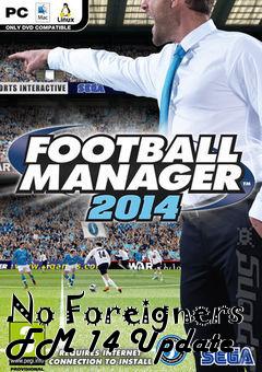 Box art for No Foreigners FM 14 Update