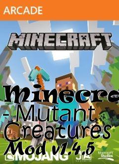 Box art for Minecraft - Mutant Creatures Mod v1.4.5