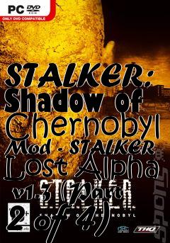 Box art for STALKER: Shadow of Chernobyl Mod - STALKER Lost Alpha  v1.3 (Part 2 of 4)