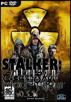 Box art for STALKER: Clear Sky Mod - Clear Skies v0.3.1a