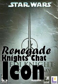 Box art for Renegade Knights Chat Icon