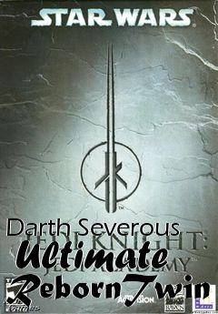 Box art for Darth Severous  Ultimate RebornTwin