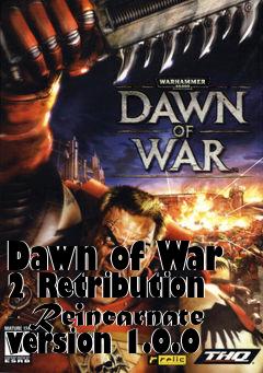 Box art for Dawn of War 2 Retribution - Reincarnate version 1.0.0