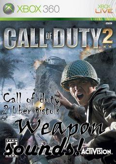 Box art for Call of duty 2 Uber pistols   Weapon sounds!