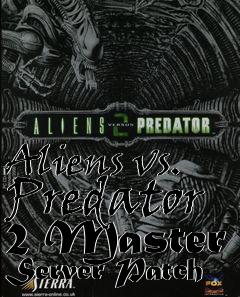 Box art for Aliens vs. Predator 2 Master Server Patch