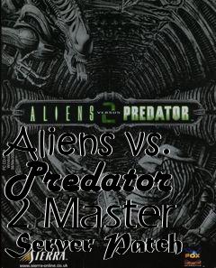 Box art for Aliens vs. Predator 2 Master Server Patch