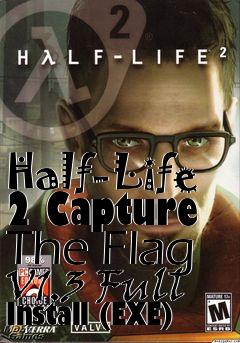 Box art for Half-Life 2 Capture The Flag V1.3 Full Install (EXE)