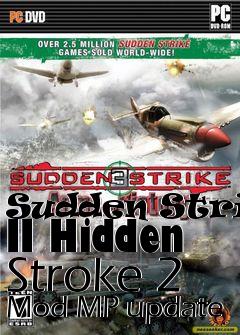 Box art for Sudden Strike II Hidden Stroke 2 Mod MP update