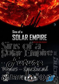 Box art for Sins of a Solar Empire - Future Wars - tactical simulator