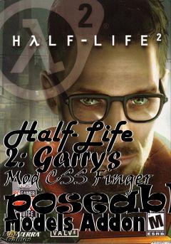 Box art for Half-Life 2: Garrys Mod CSS Finger poseable Models Addon
