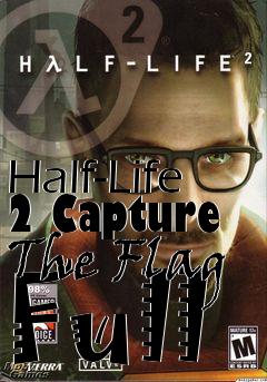 Box art for Half-Life 2 Capture The Flag Full