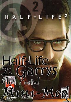 Box art for Half-Life 2: Garrys Mod Portal Mini-Mod