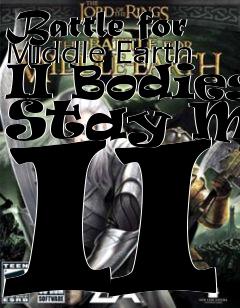 Box art for Battle for Middle Earth II Bodies Stay Mod II
