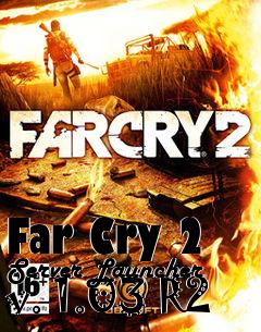 Box art for Far Cry 2 Server Launcher v. 1.03 R2
