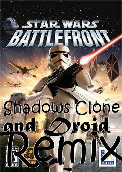 Box art for Shadows Clone and Droid Remix