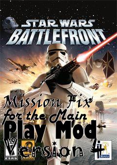 Box art for Mission Fix for the Main Play Mod Version 4