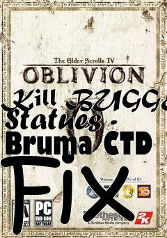 Box art for Kill BUGGED Statues - Bruma CTD Fix