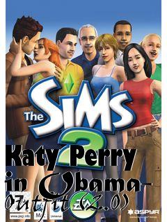 Box art for Katy Perry in Obama- Outfit (2.0)