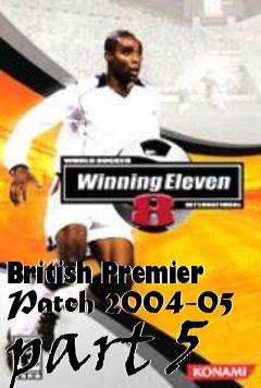 Box art for British Premier Patch 2004-05 part 5