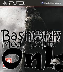 Box art for BashOnly Mod - Script Only