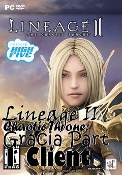 Box art for Lineage II Chaotic Throne: Gracia Part 1 Client