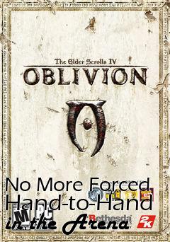 Box art for No More Forced Hand-to-Hand in the Arena