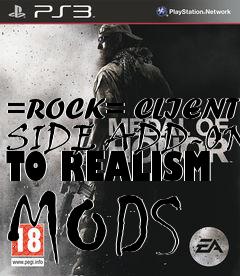 Box art for =ROCK= CLIENT SIDE ADD-ON TO REALISM MODS