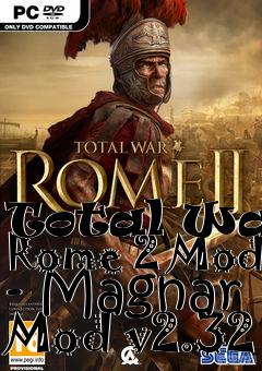 Box art for Total War: Rome 2 Mod - Magnar Mod v2.32
