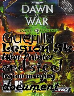 Box art for Guerilla Legion Skin Uber Painter and steel legion merging document