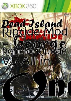 Box art for Dead Island Riptide Mod - George Romero Riptide V5 All in One