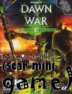 Box art for tau vs Orks (scar mini game)