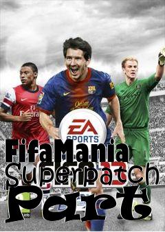 Box art for FifaMania Superpatch Part 1