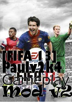 Box art for [FIFA 13] Paulv2k4 Gameplay Mod v2.0