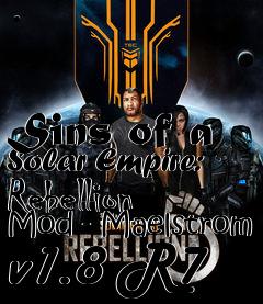 Box art for Sins of a Solar Empire: Rebellion Mod - Maelstrom v1.8 R7