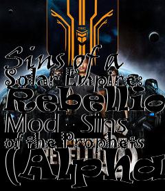 Box art for Sins of a Solar Empire: Rebellion Mod - Sins of the Prophets (Alpha)